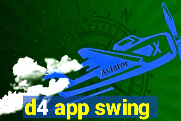 d4 app swing